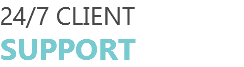 24/7 CLIENT
SUPPORT